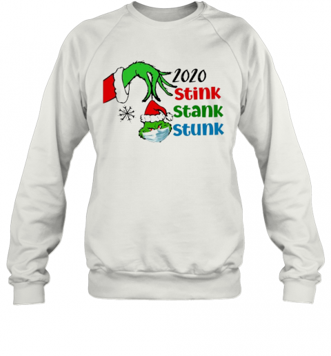 Grinch Face Mask Santa 2020 Stink Stank Stunk Christmas T-Shirt Unisex Sweatshirt