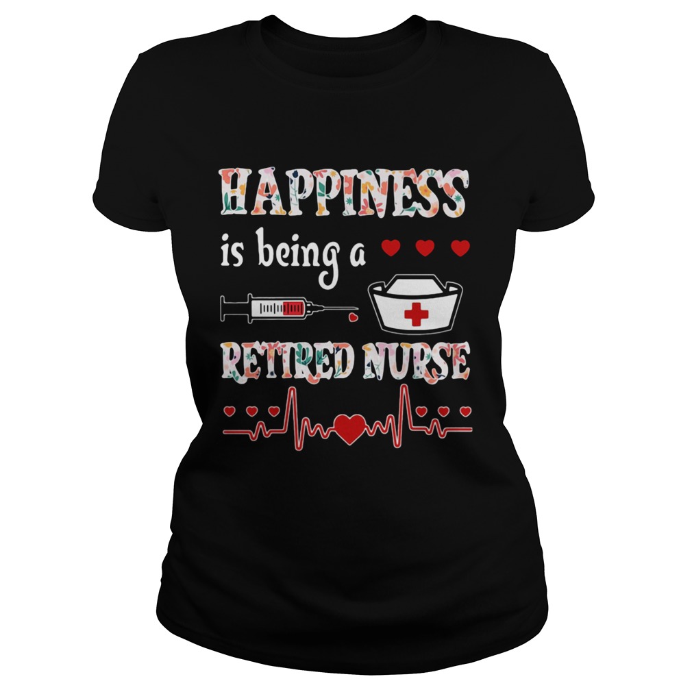 Happiness Is Being A Retired Nurse Classic Ladies