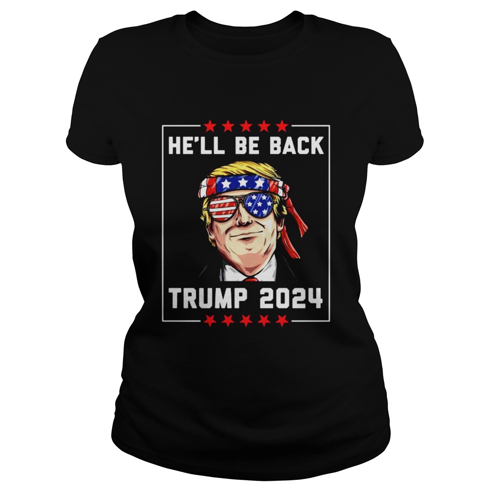 Hell Be Back Trump 2024 Glass American Flag Classic Ladies