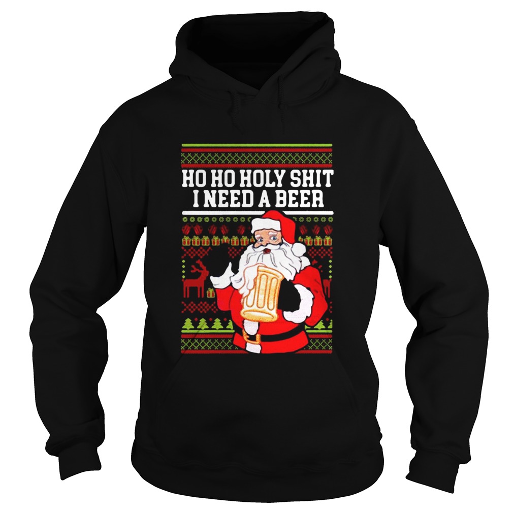 Ho Ho Holy Shit I Need A Beer Santa Christmas Hoodie
