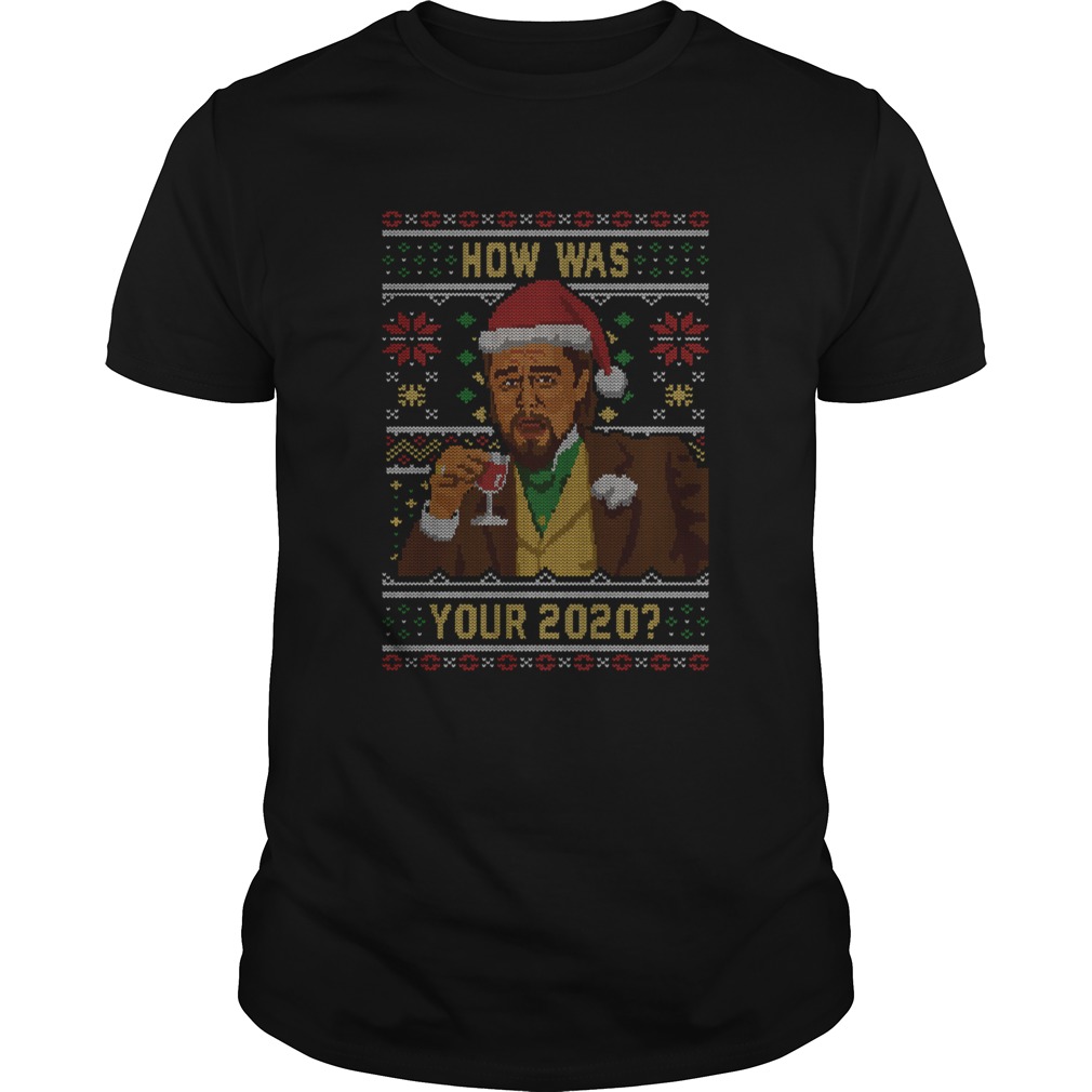 How Was your 2020 Ugly Sweater Christmas tshirt