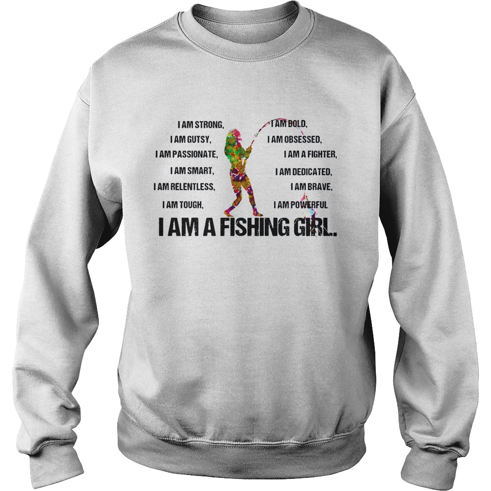 I Am A Fishing Girl Sweatshirt