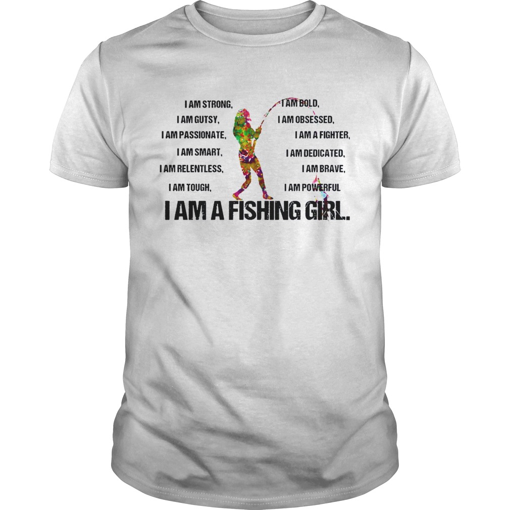 I Am A Fishing Girl shirt