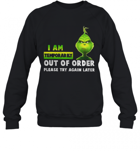 I Am Temporary Out Of Order Please Try Again Later T-Shirt Unisex Sweatshirt