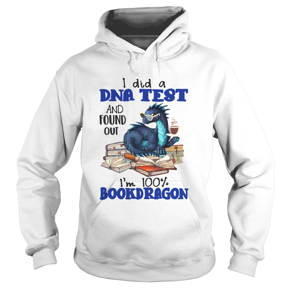 I Did A DNA Test And Found Out Im 100 Bookdragon Hoodie