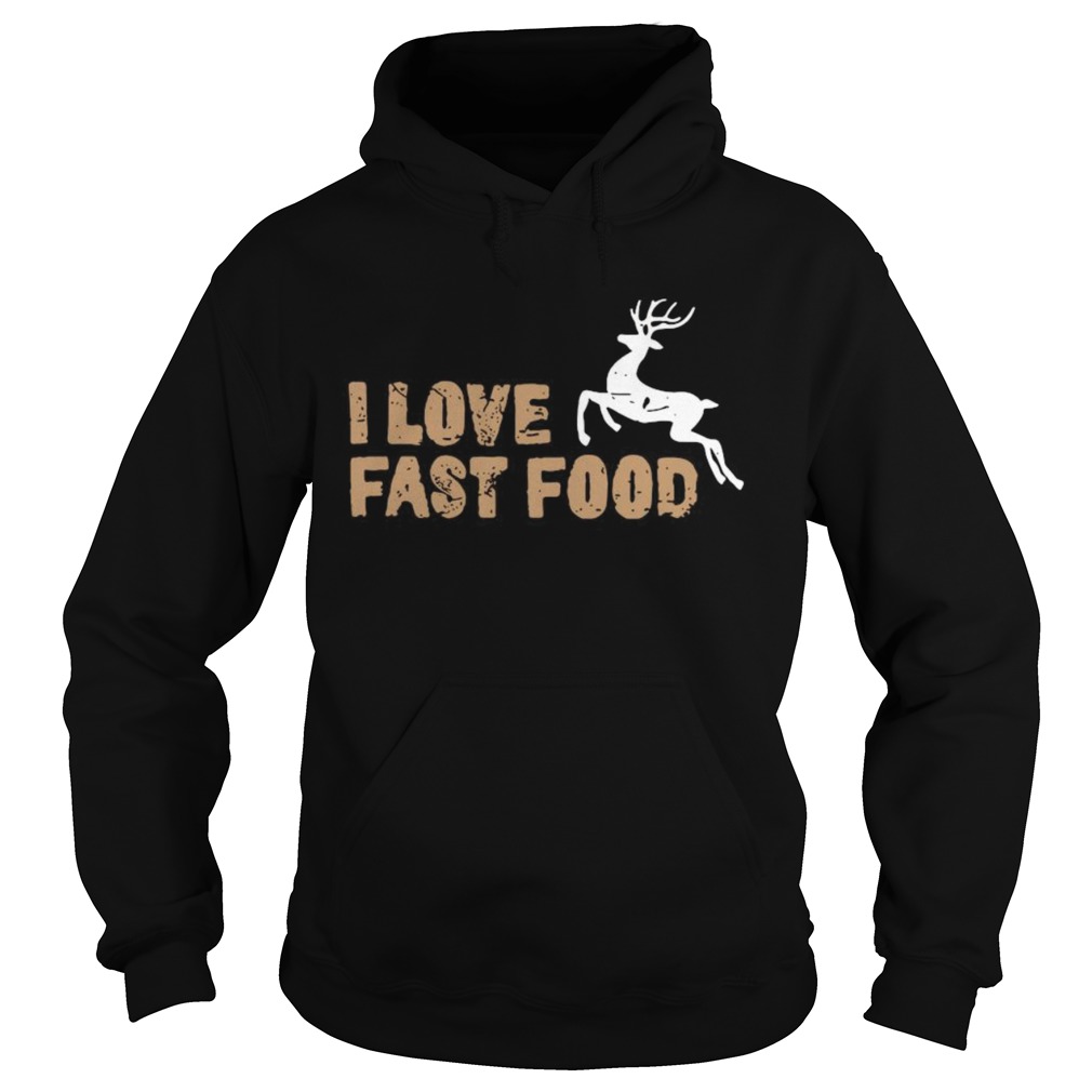 I Love Fast Food Hunting Hoodie