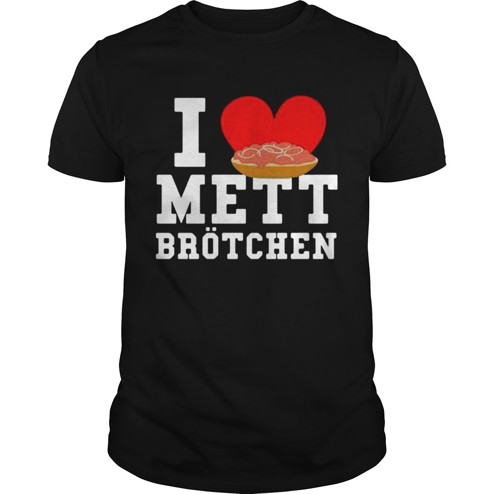 I Mett Brotchen shirt