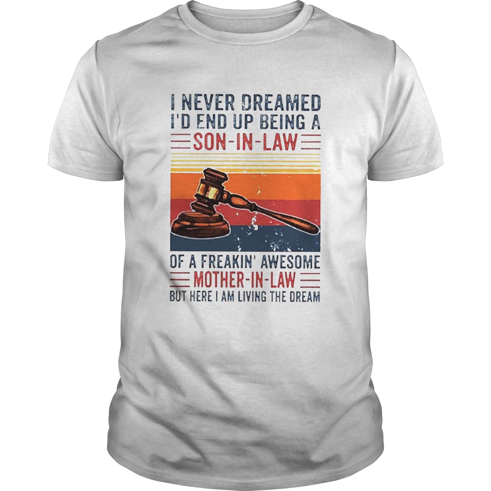 I Never Dreamed Id End Up Being A Son In Law Vintage shirt