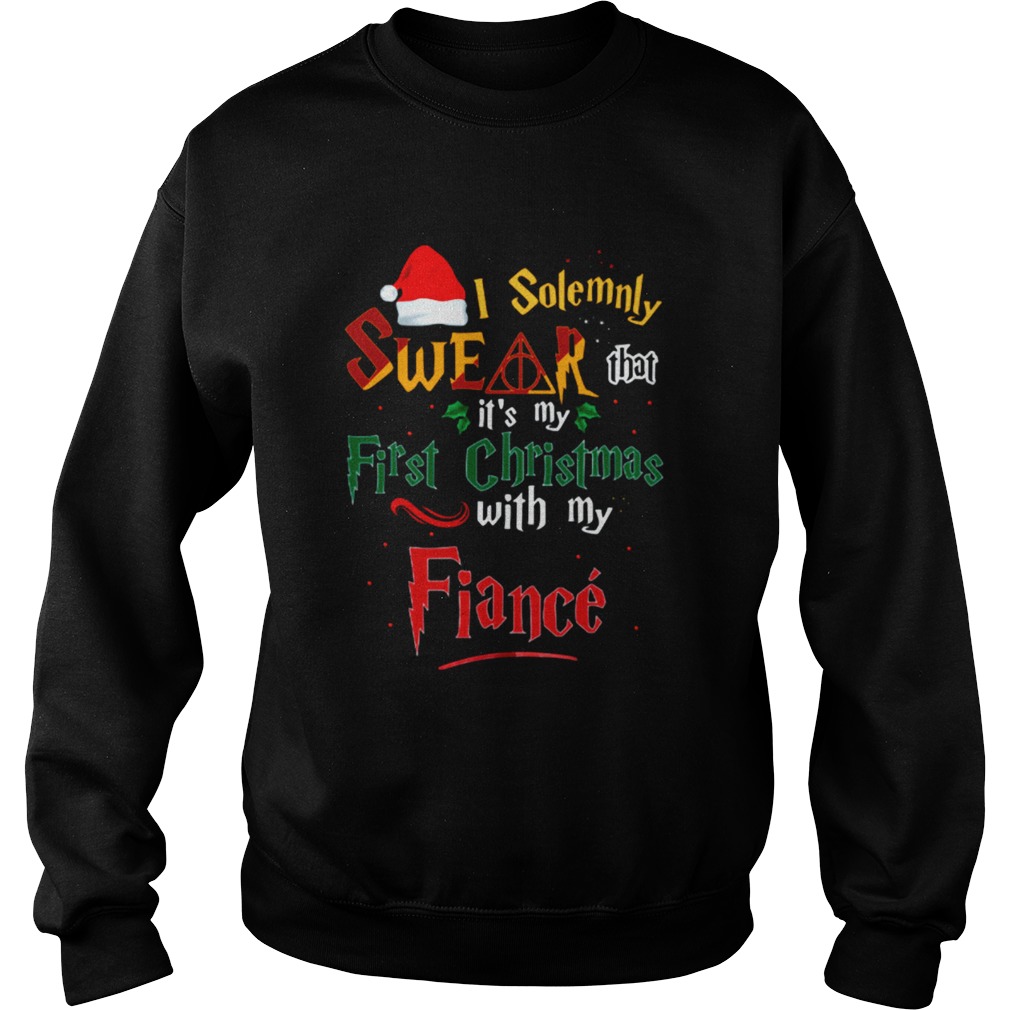 I Solemnly Swear That Its My First Christmas With My Fiance Sweatshirt