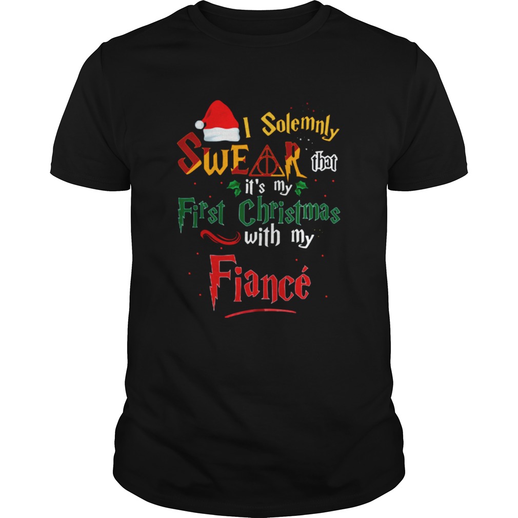 I Solemnly Swear That Its My First Christmas With My Fiance shirt
