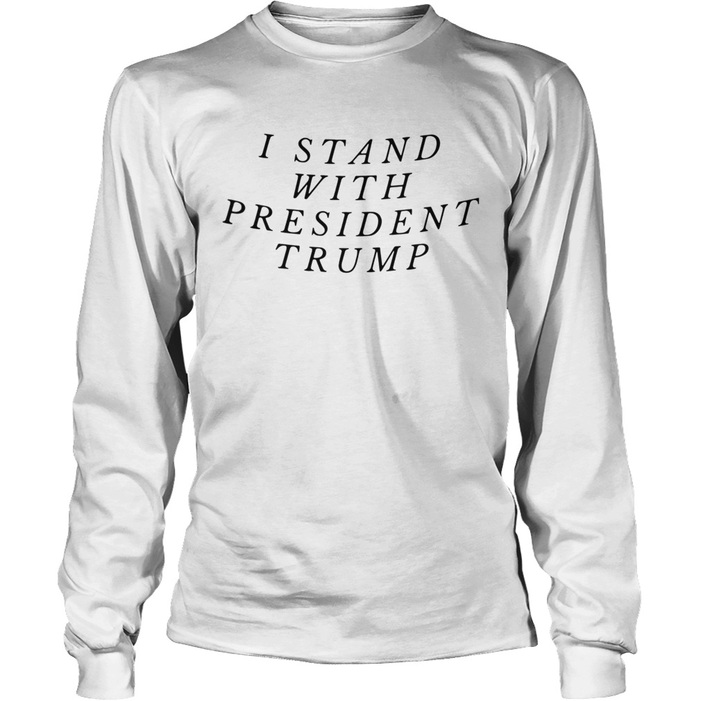 I Stand With President Trump Long Sleeve