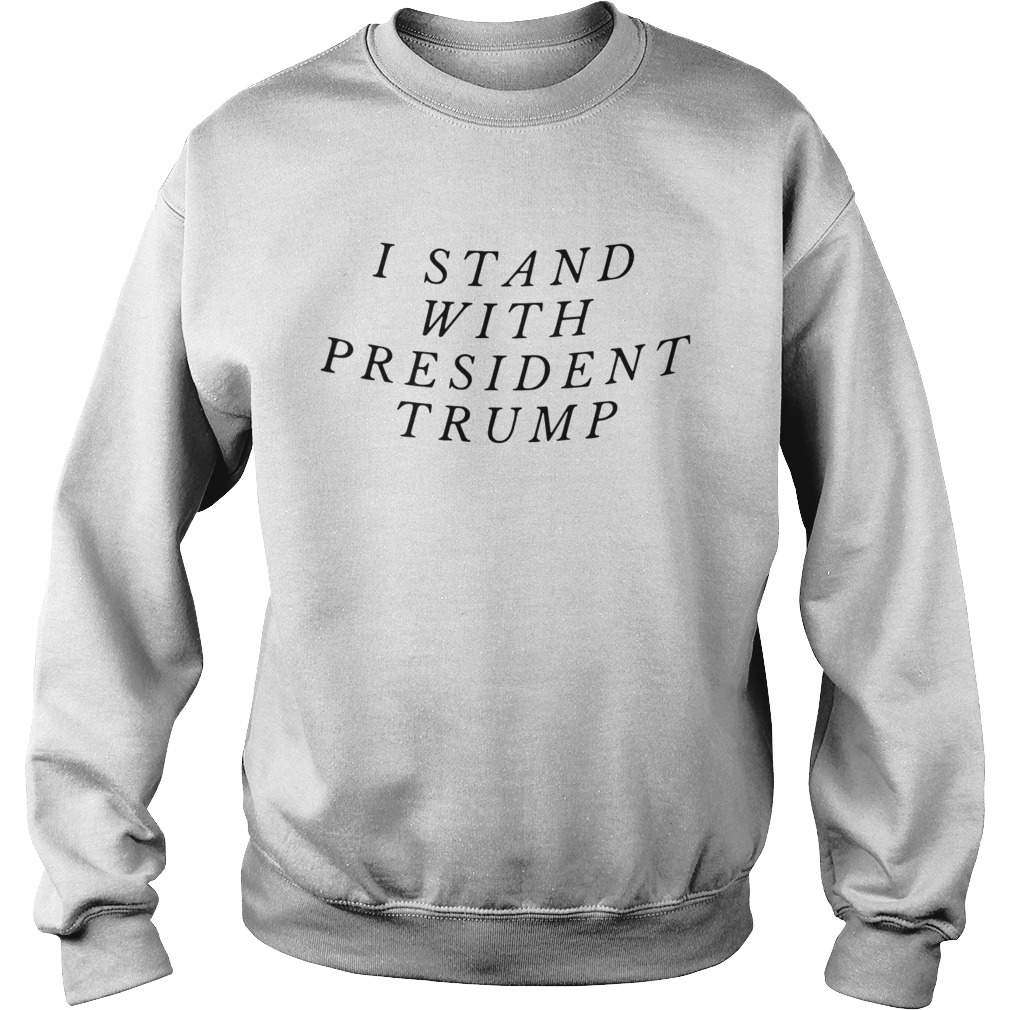 I Stand With President Trump Sweatshirt