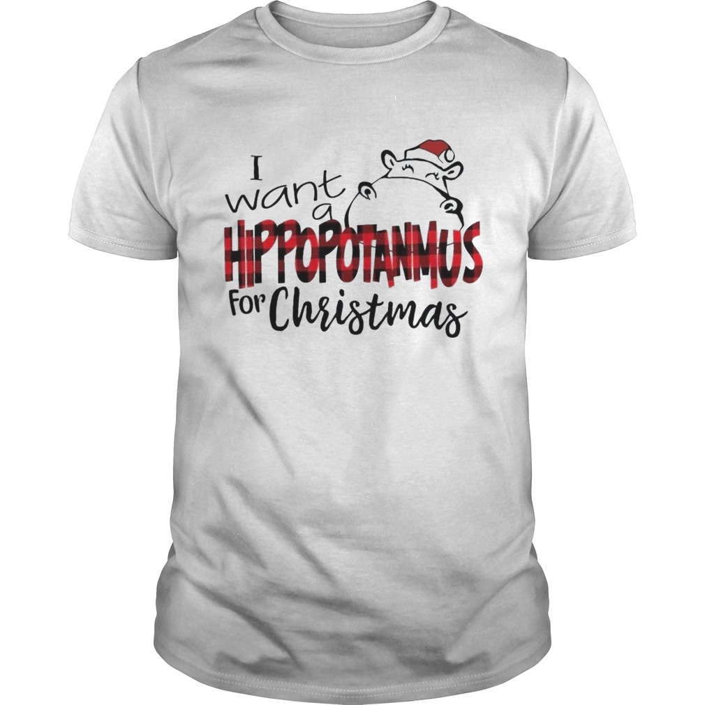 I Want A Hippopotamus For Christmas shirt