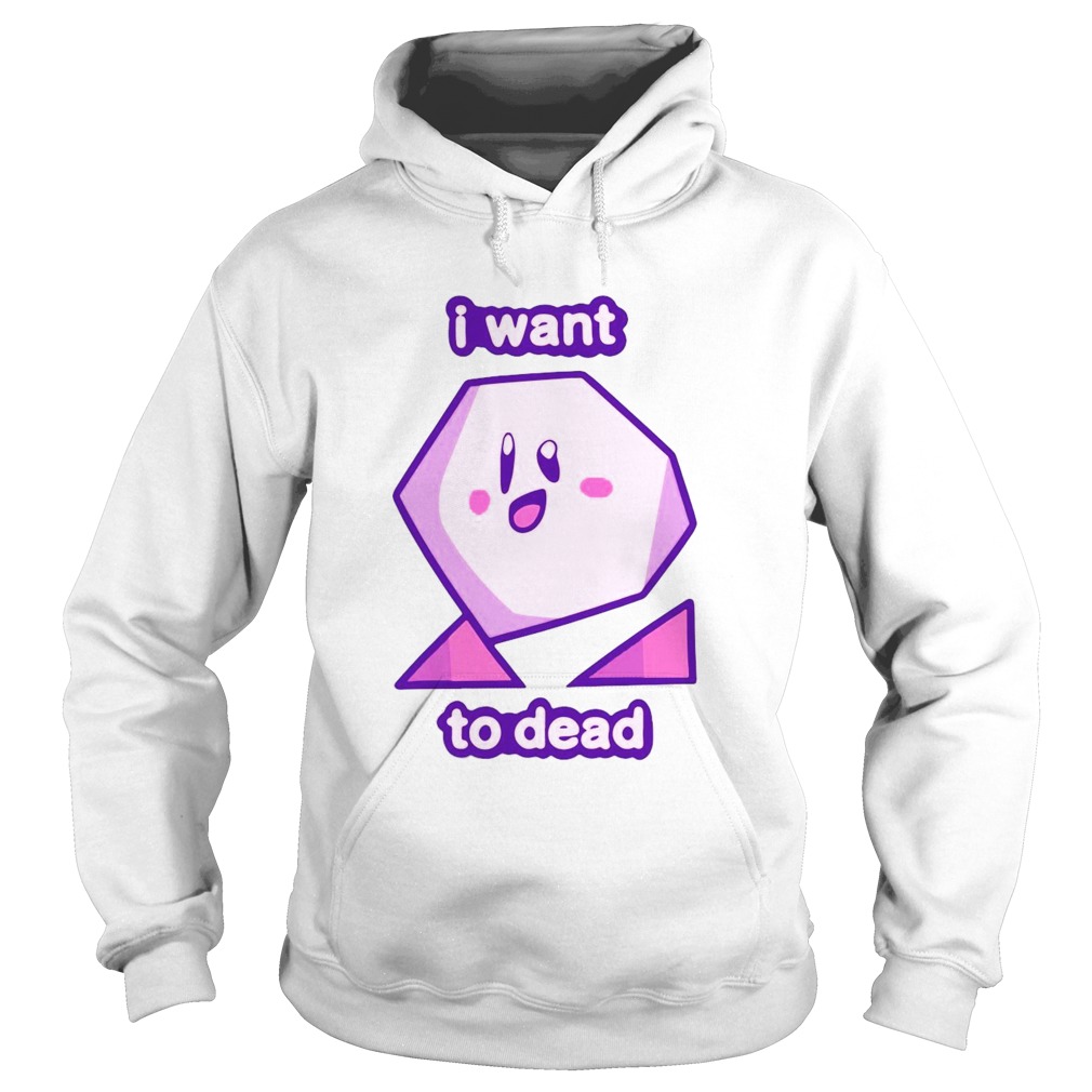 I Want To Dead Hoodie