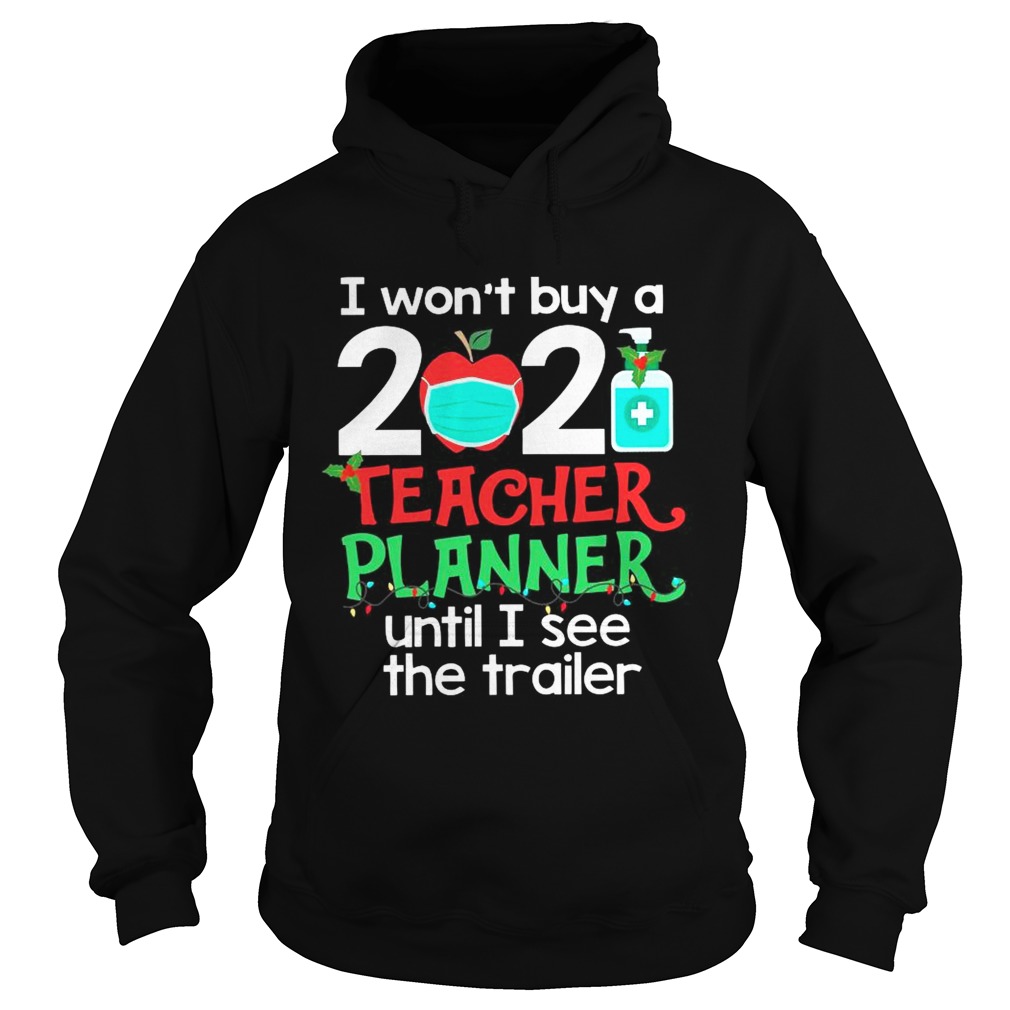 I Wont Buy A 2020 Teacher Planner Until I See The Trailer Hoodie