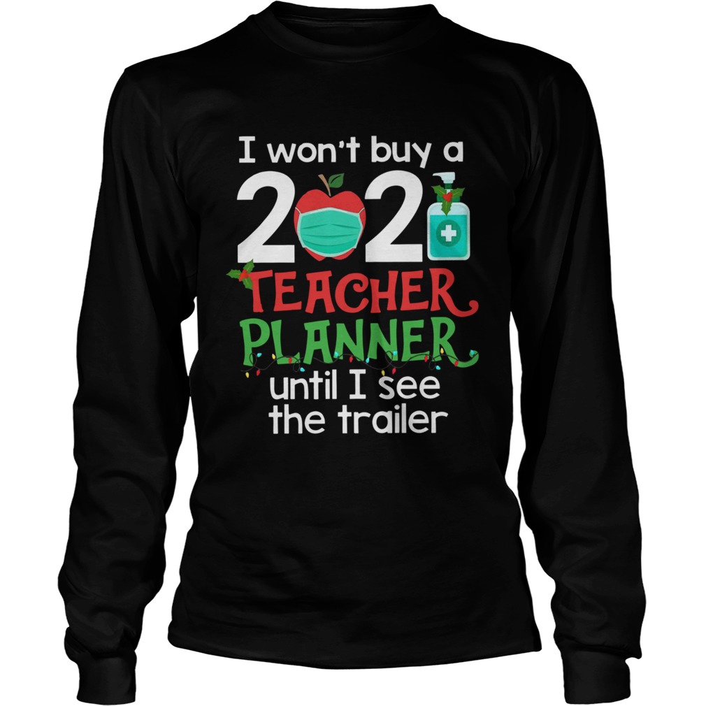 I Wont Buy A 2020 Teacher Planner Until I See The Trailer Long Sleeve