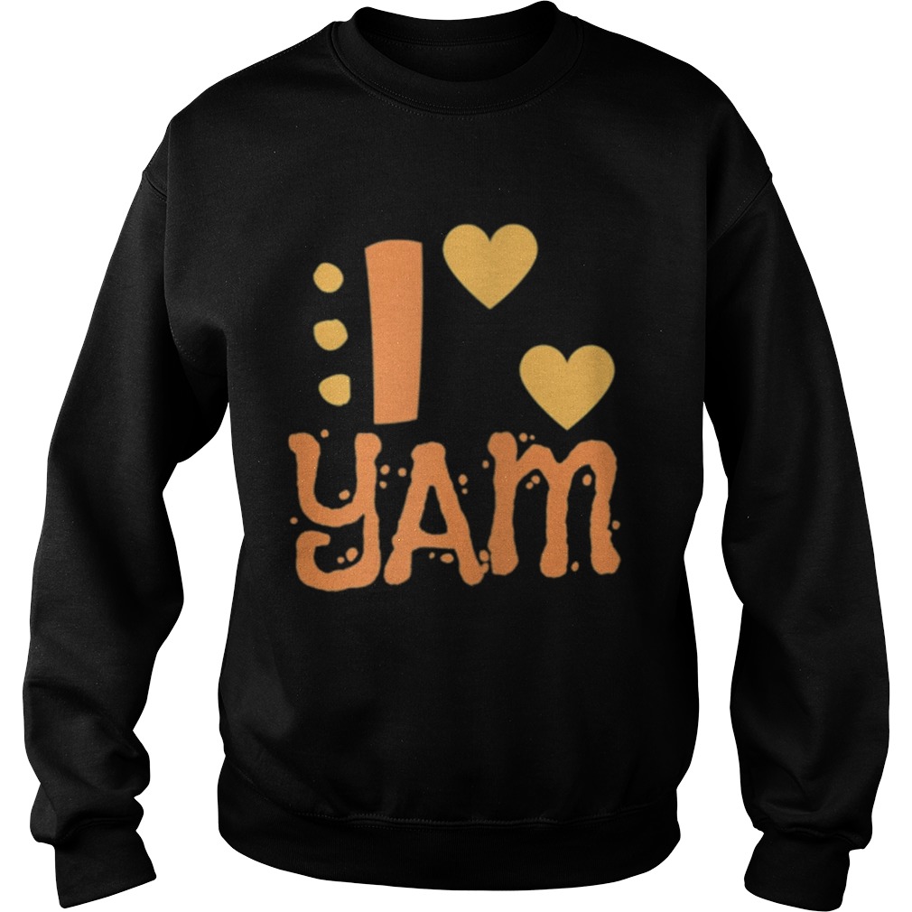 I YAM She is My Sweet Potato Sweatshirt