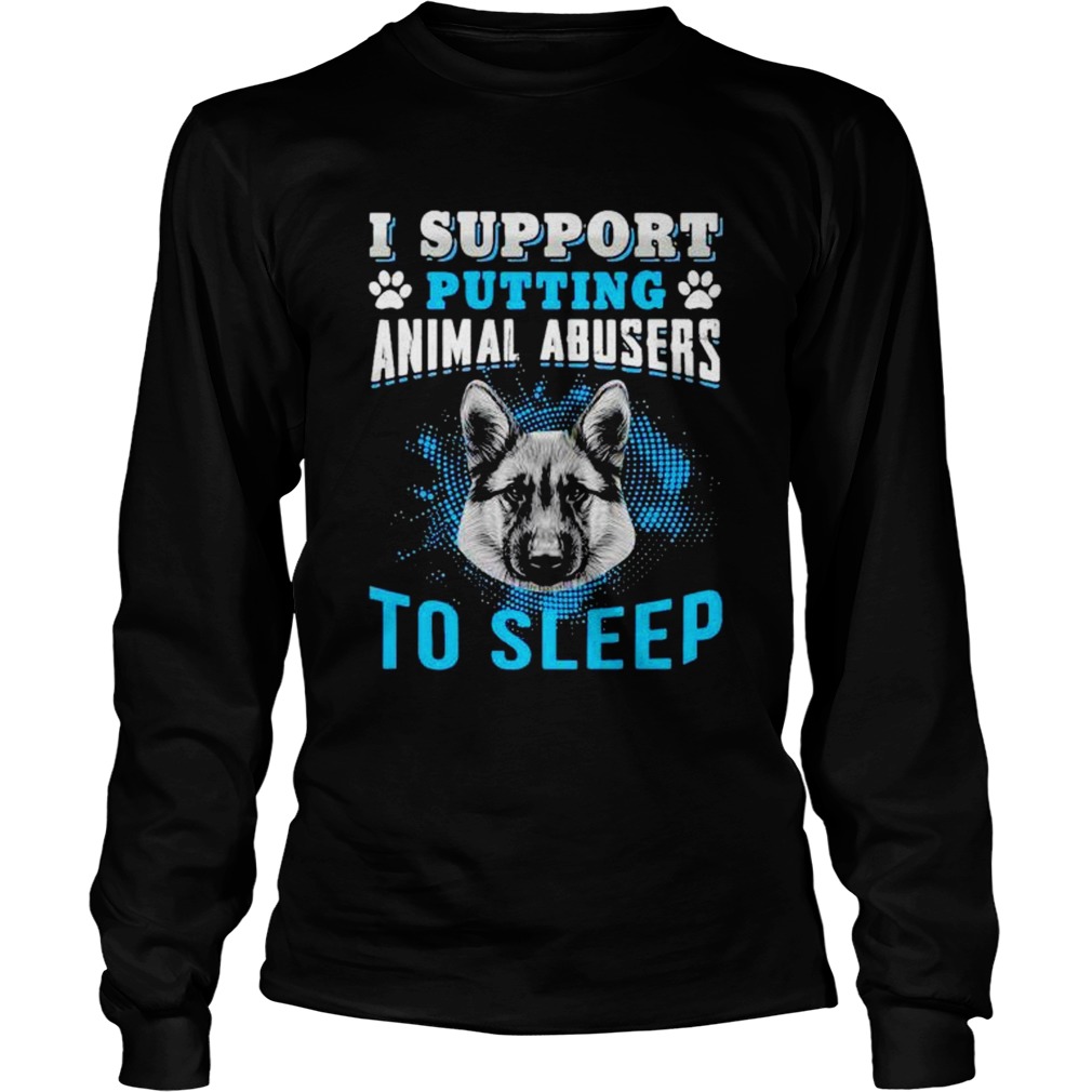 I support putting animal abusers to sleep Long Sleeve