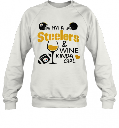 I'M A Pittsburgh Steelers And Wine Kinda Girl Heart T-Shirt Unisex Sweatshirt