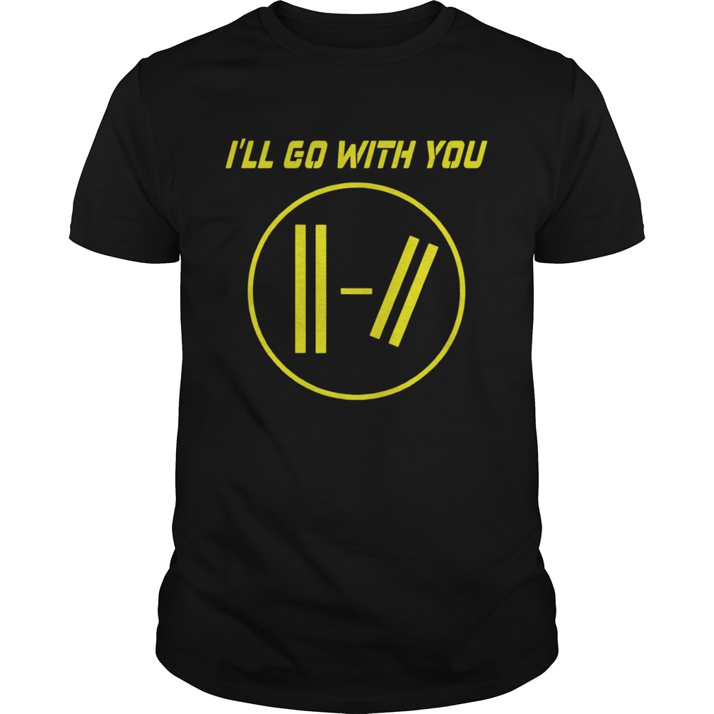 Ill Go With You Pilots shirt