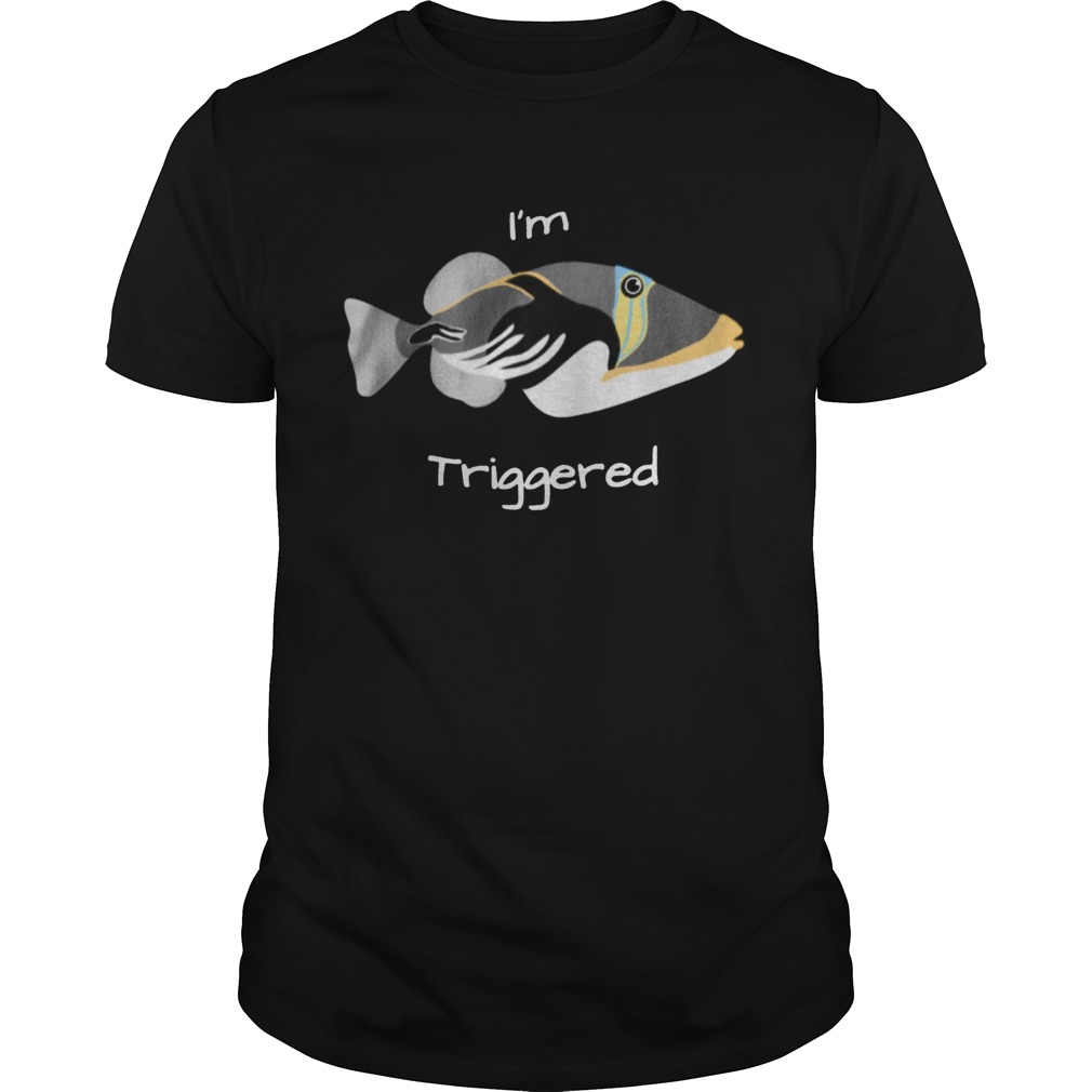 Im A Fish Triggered shirt