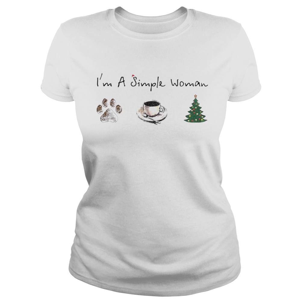 Im A Simple Woman Dog Paw Coffee And Tree Christmas Shirt Classic Ladies