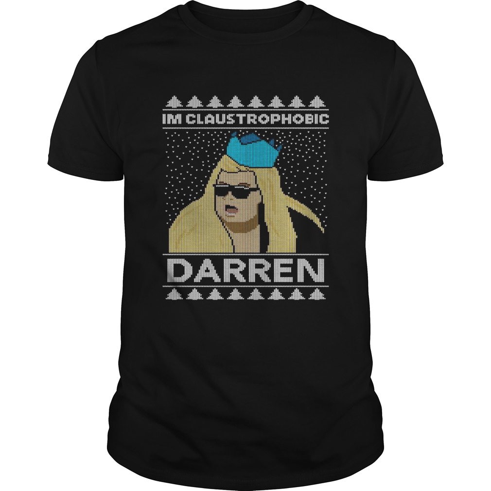 Im Claustrophobic Darren Ugly Christmas shirt