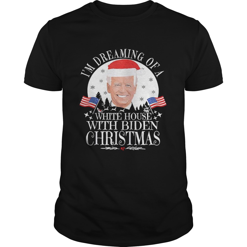 Im Dreaming Of A White House With Biden Christmas President shirt