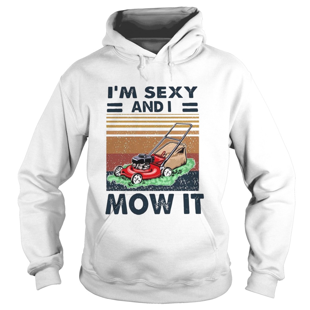 Im Sexy And I Mow It Vintage Hoodie