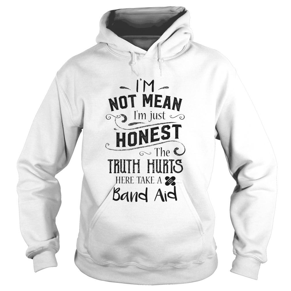 Im not mean Im just honest the truth hurts Hoodie