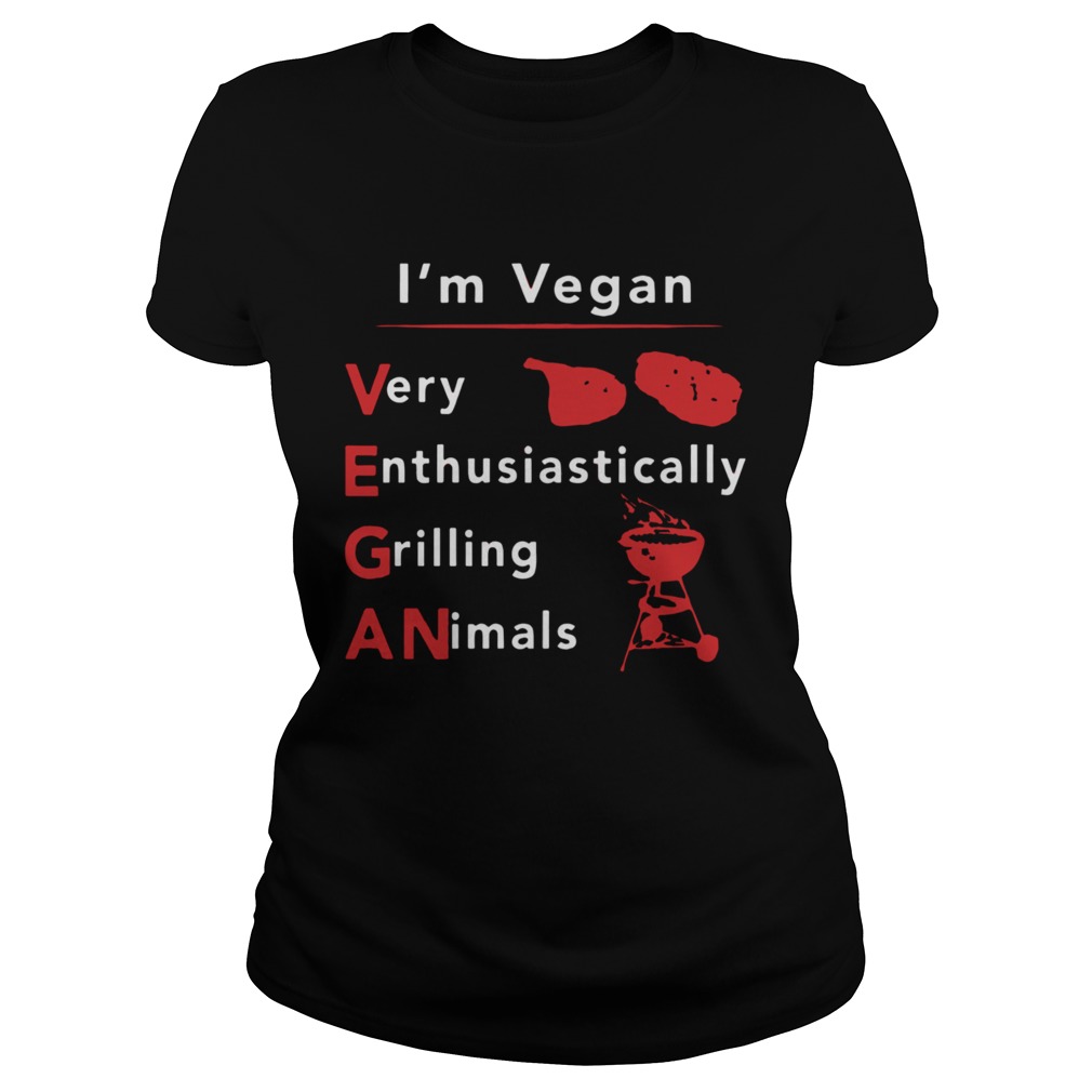 Im vegan very enthusiastically Grilling Animals 2020 Classic Ladies