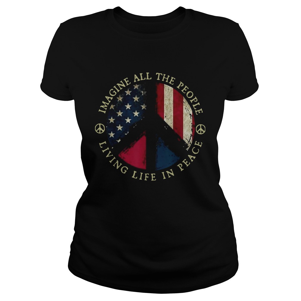 Imagine All The People Living Life In Peace American Flag Classic Ladies