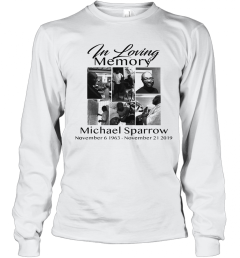 In Memory Of My Michael Sparrow T-Shirt Long Sleeved T-shirt 