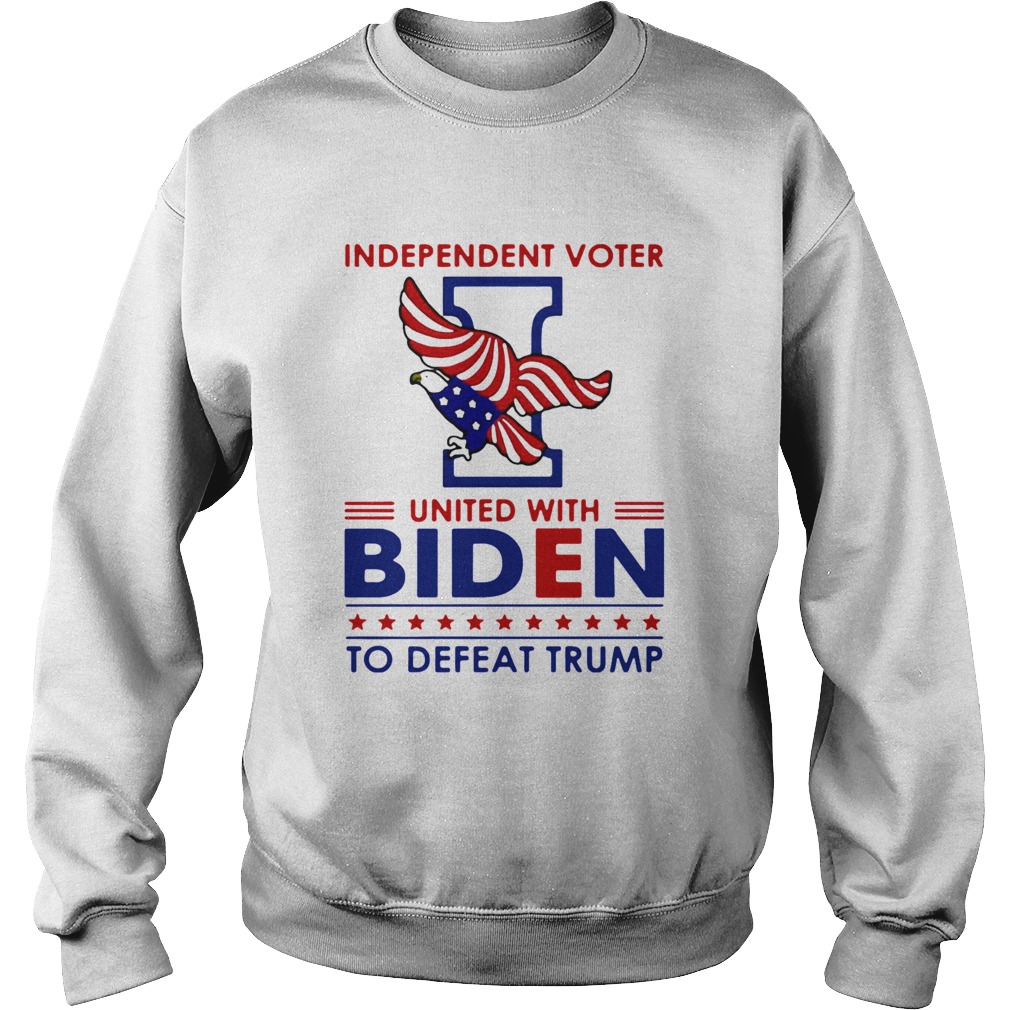 Independent Voter United With Biden To Defeat Trump Sweatshirt