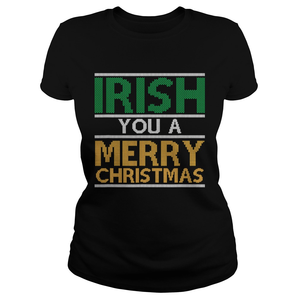Irish You A Merry Christmas Ireland Pun Xmas Classic Ladies