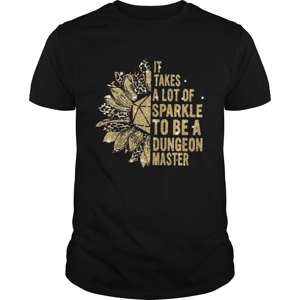 It Takes A Lot Of Sparkle To Be A Dungoen Master shirt