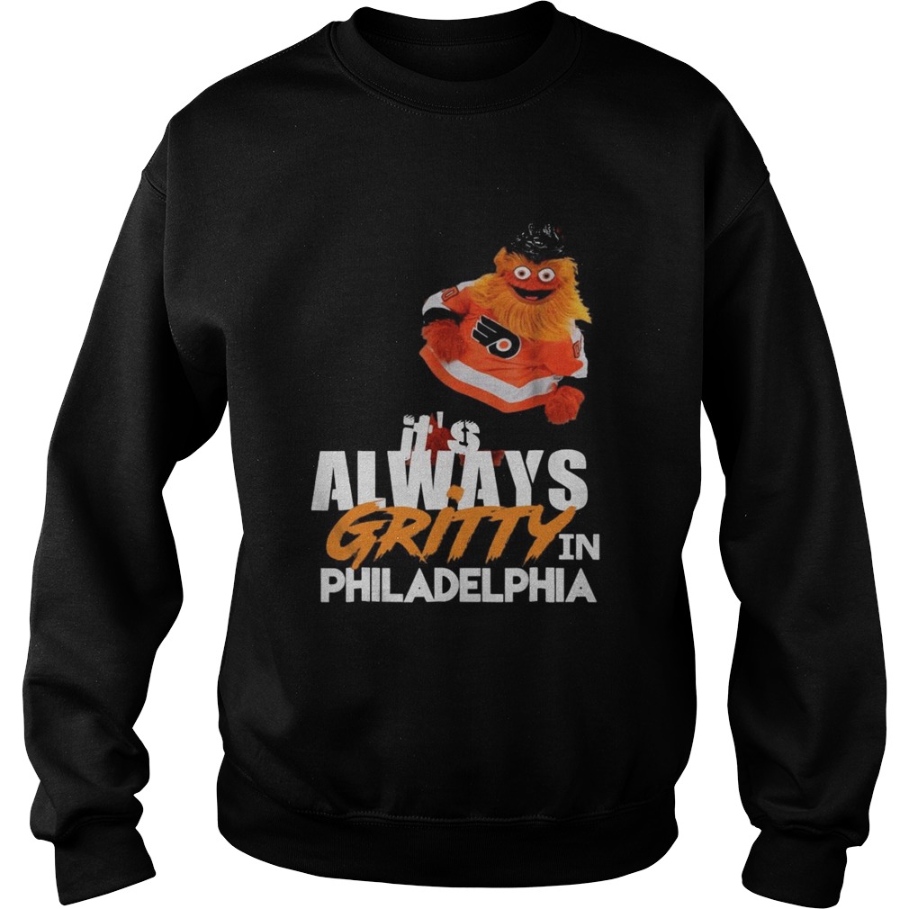 Its Always Gritty In Philadelphia Keep It Gritty Flyers Fan Sweatshirt