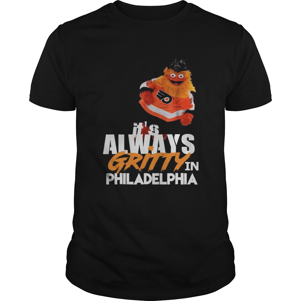Its Always Gritty In Philadelphia Keep It Gritty Flyers Fan shirt