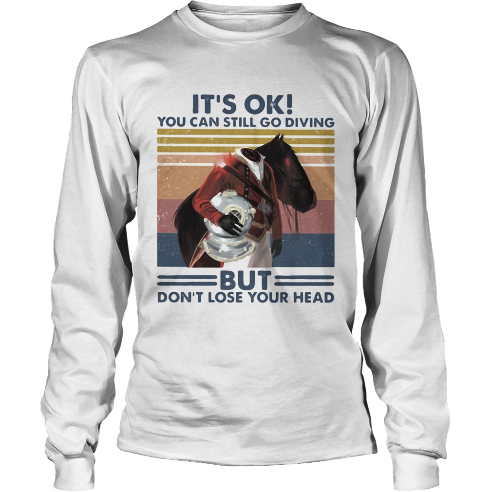 Its Ok You Can Still Go Diving But Dont Lose Your Head Vintage Long Sleeve