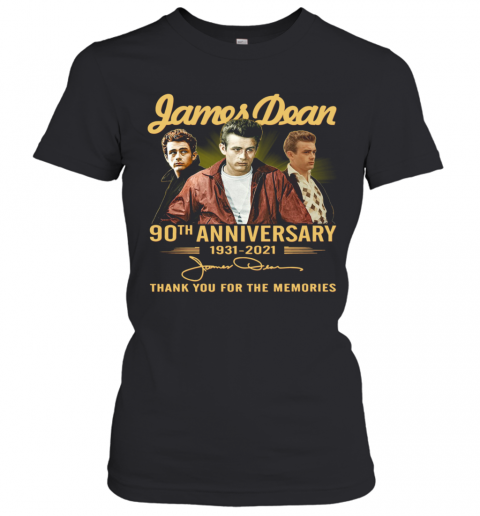 James Dean 90Th Anniversary 1931 2021 Thank You For The Memories Signature T-Shirt Classic Women's T-shirt