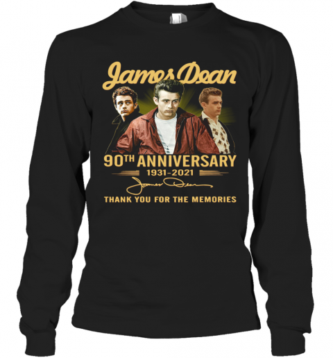 James Dean 90Th Anniversary 1931 2021 Thank You For The Memories Signature T-Shirt Long Sleeved T-shirt 