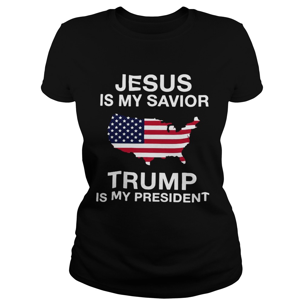 Jesus Is My Savior Trump Is My President American Flag Classic Ladies