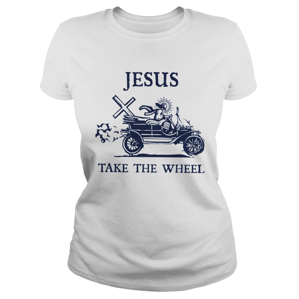 Jesus Take The Wheel Classic Ladies