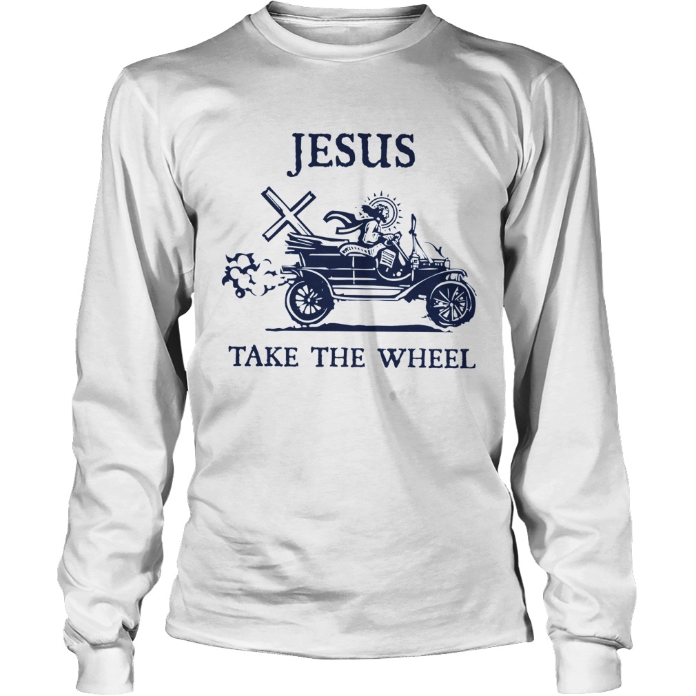 Jesus Take The Wheel Long Sleeve