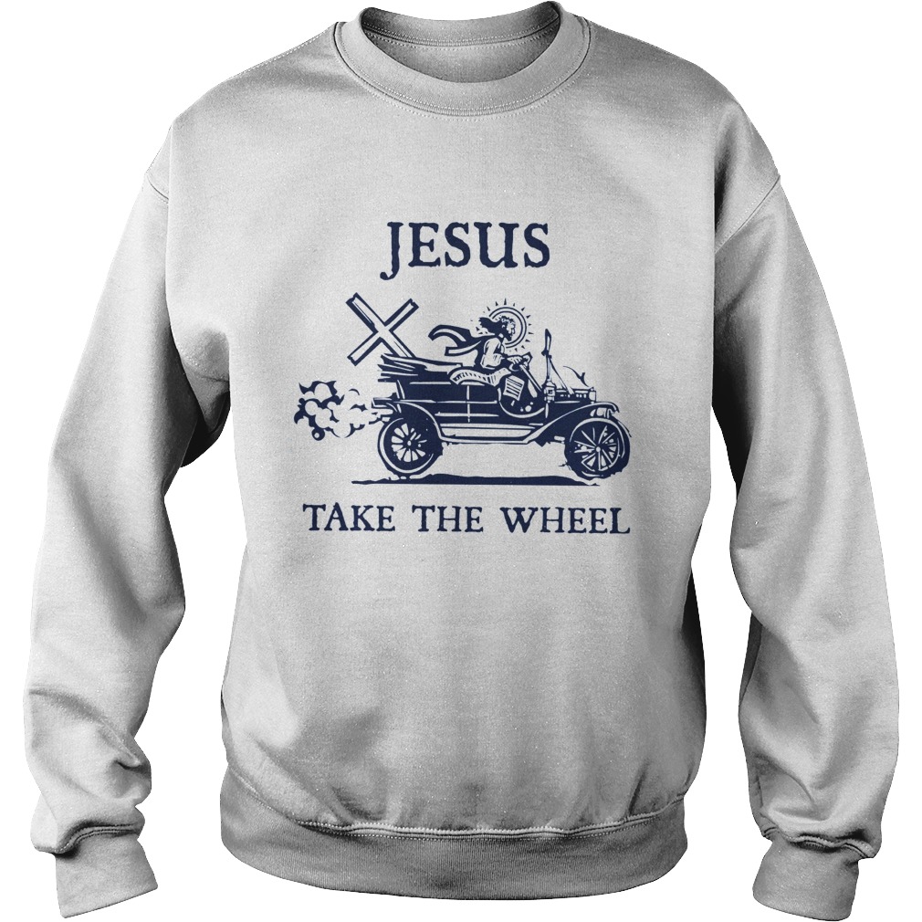 Jesus Take The Wheel Sweatshirt