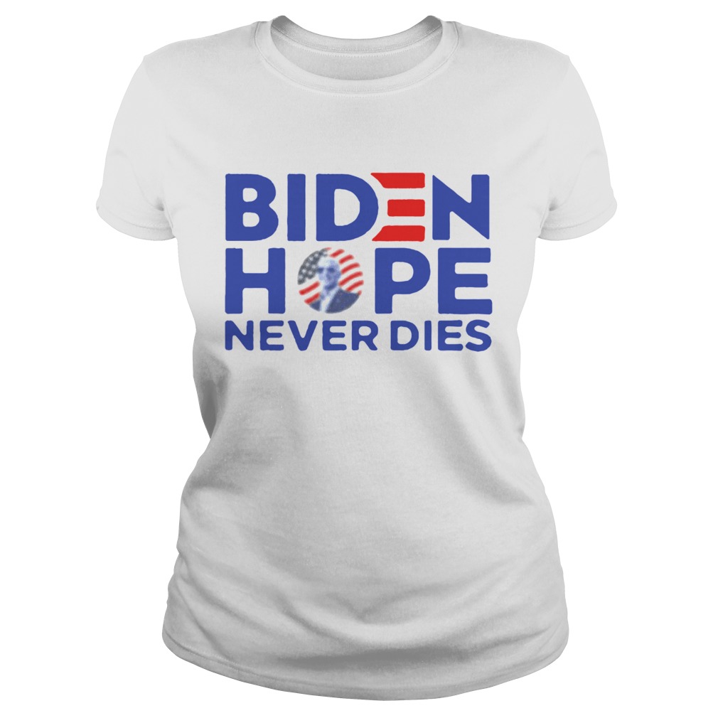 Joe Biden President 2020 Hope Never Dies Classic Ladies