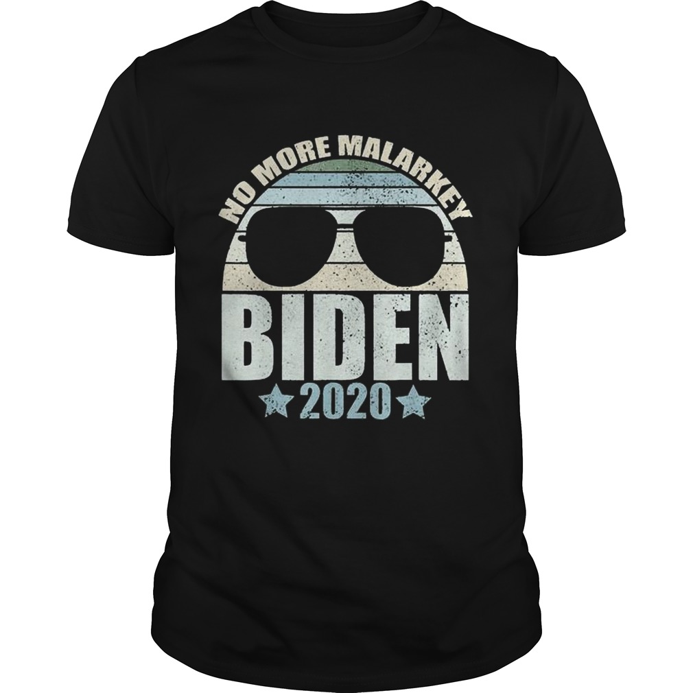 Joe Biden President 2020 None More Malarkey shirt