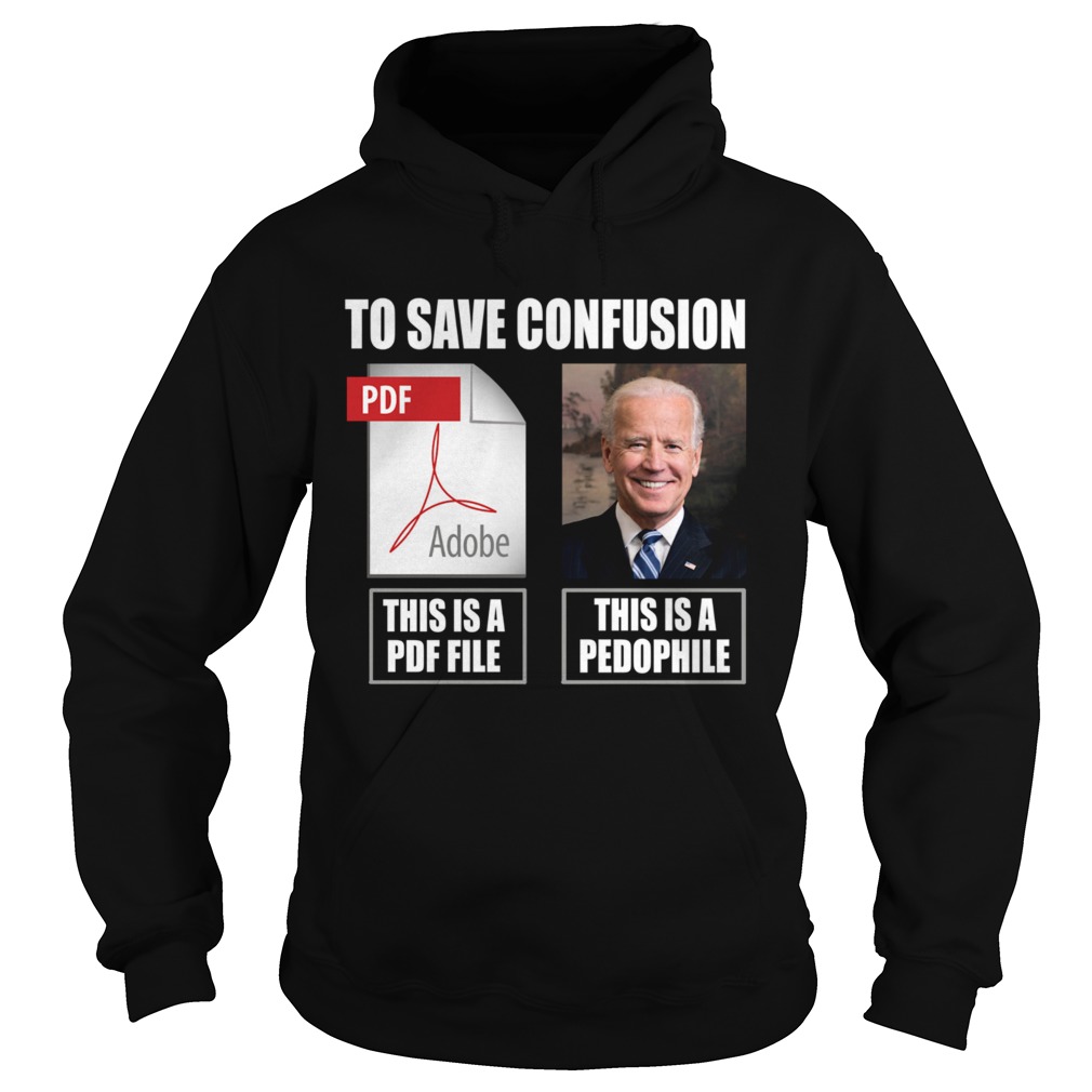 Joe Biden To Save Confusion This Is A PDF File This Is A Pedophile Hoodie