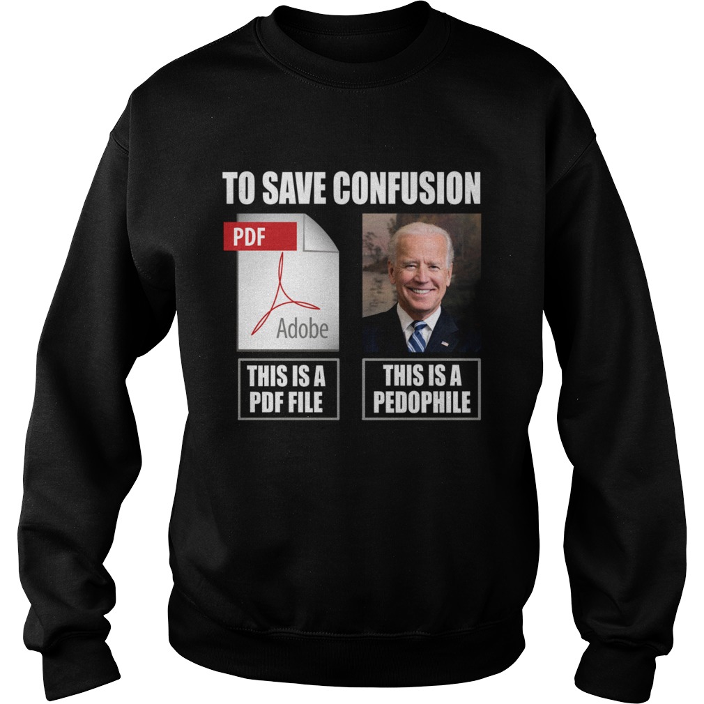 Joe Biden To Save Confusion This Is A PDF File This Is A Pedophile Sweatshirt