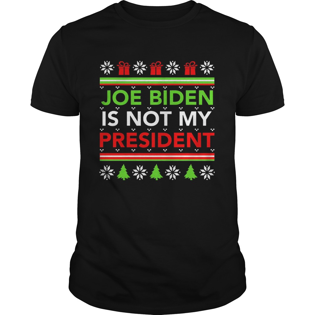 Joe Biden is not my president Christmas ugly shirt